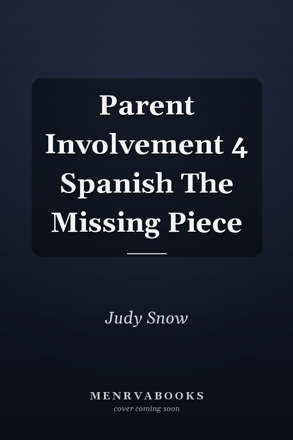 Parent Involvement 4 Spanish The Missing Piece