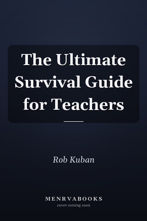 The Ultimate Survival Guide for Teachers