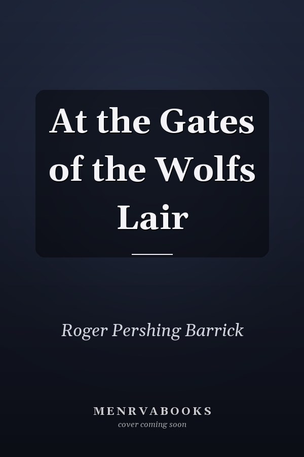 At the Gates of the Wolfs Lair