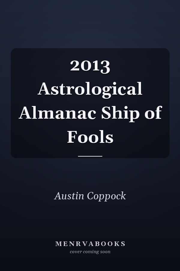 2013 Astrological Almanac Ship of Fools