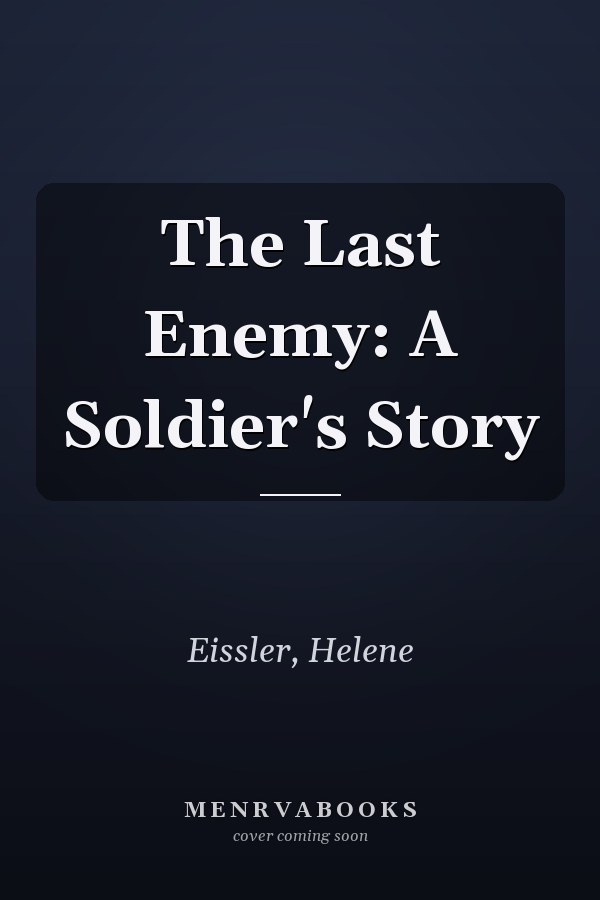 The Last Enemy: A Soldier's Story