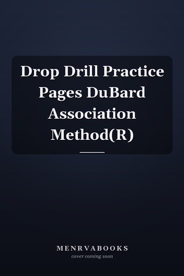 Drop Drill Practice Pages DuBard Association Method(R)