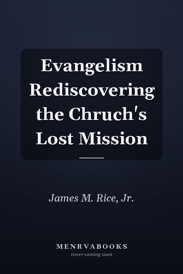 Evangelism Rediscovering the Chruch's Lost Mission
