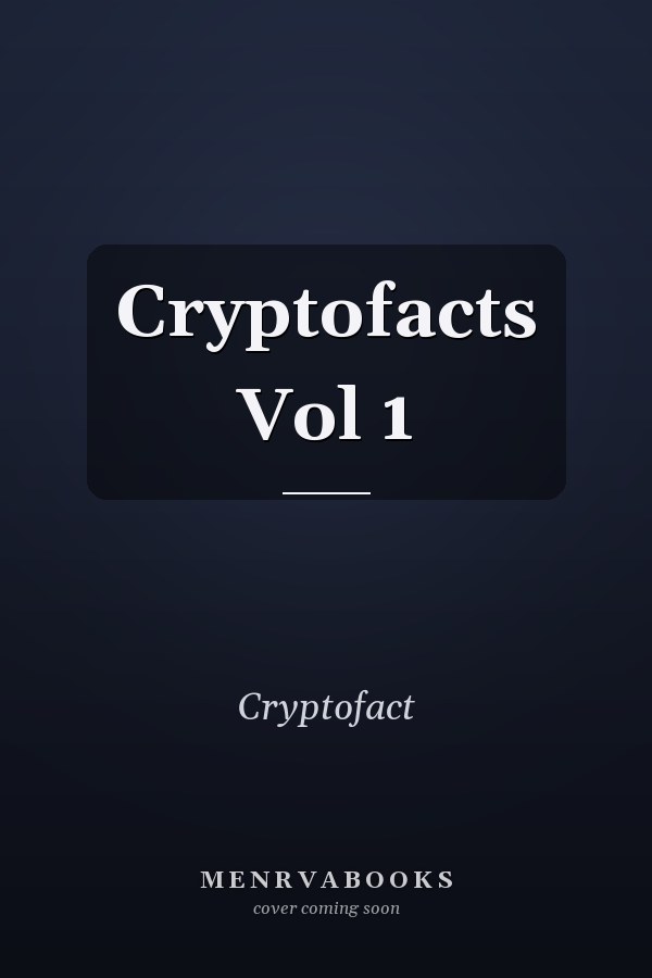 Cryptofacts Vol 1