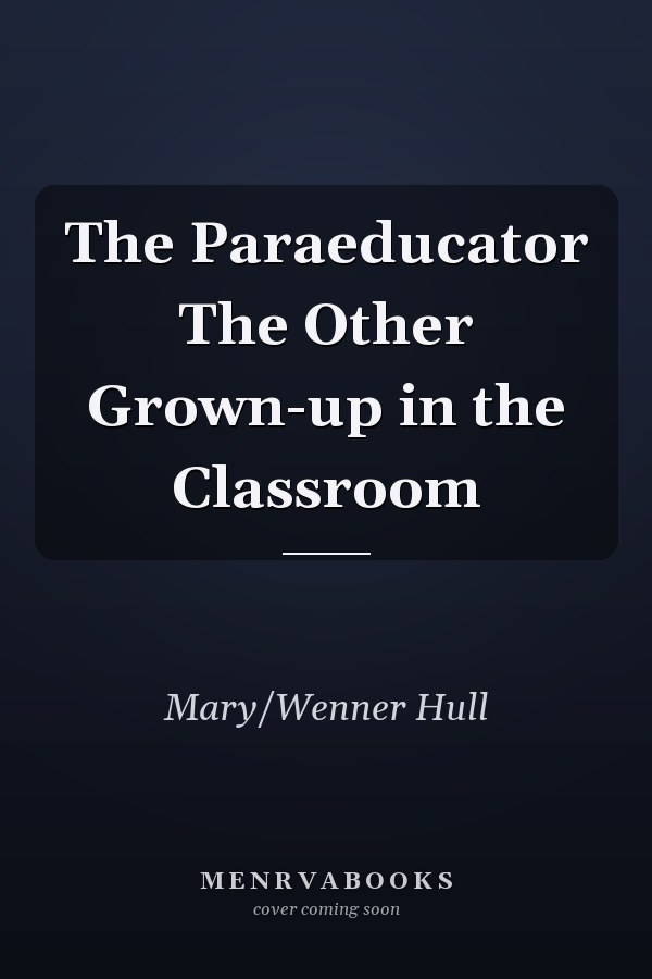 The Paraeducator The Other Grown-up in the Classroom
