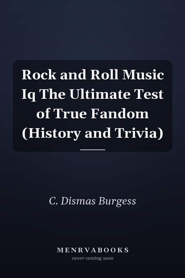 Rock and Roll Music Iq The Ultimate Test of True Fandom (History and Trivia)