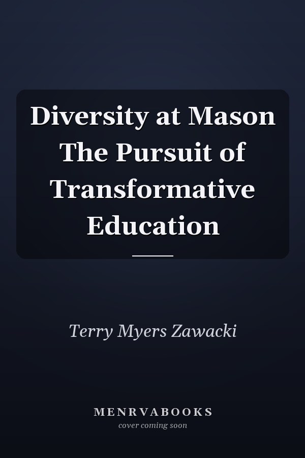 Diversity at Mason The Pursuit of Transformative Education
