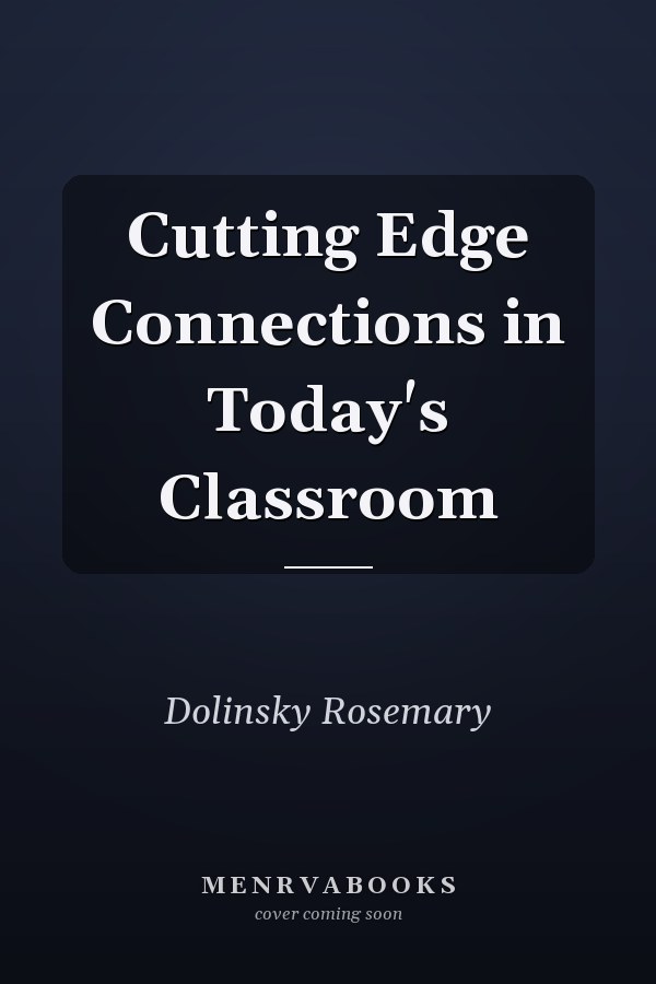 Cutting Edge Connections in Today's Classroom