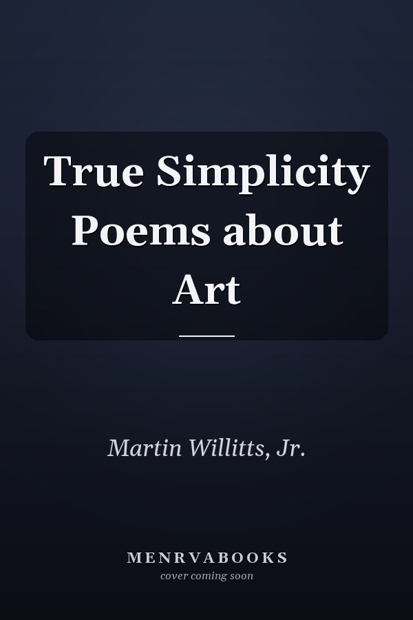 True Simplicity Poems about Art