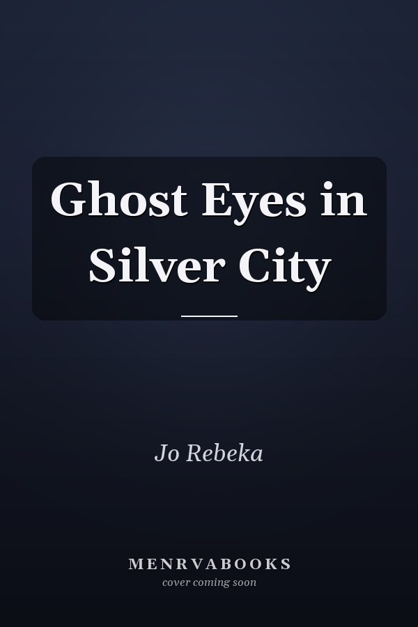 Ghost Eyes in Silver City