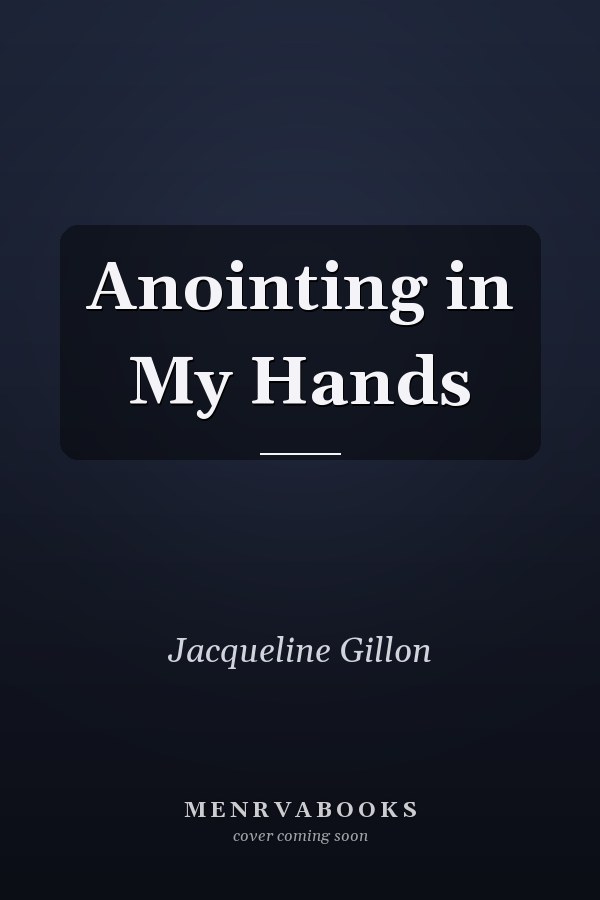 Anointing in My Hands