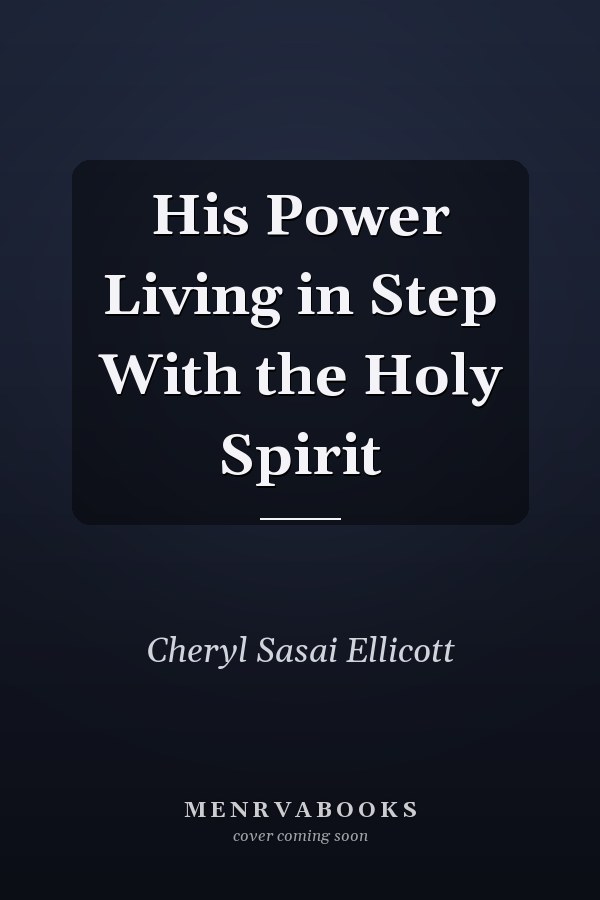 His Power Living in Step With the Holy Spirit