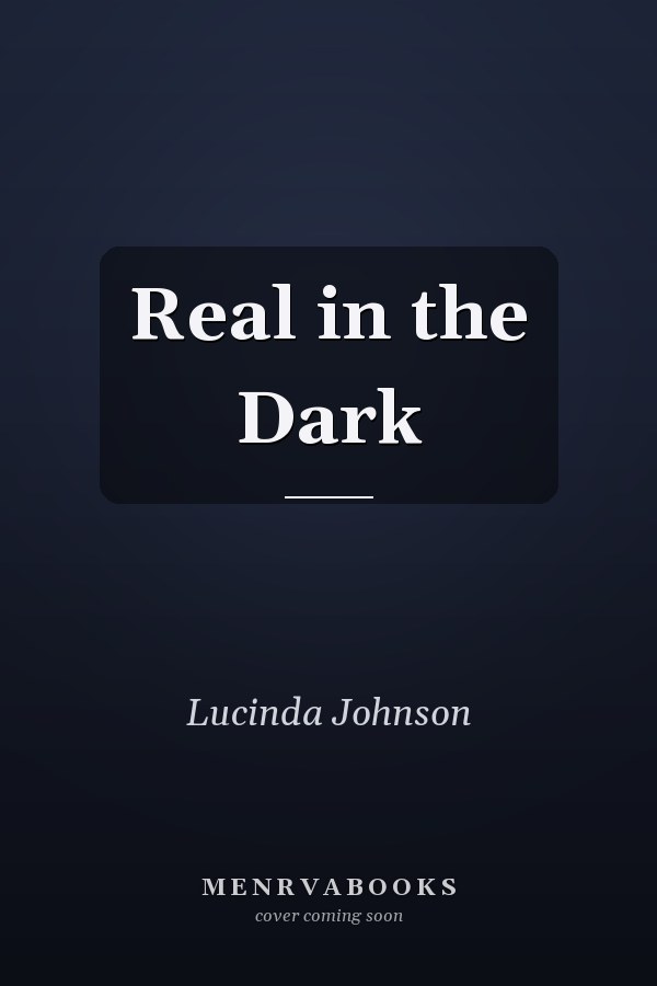 Real in the Dark