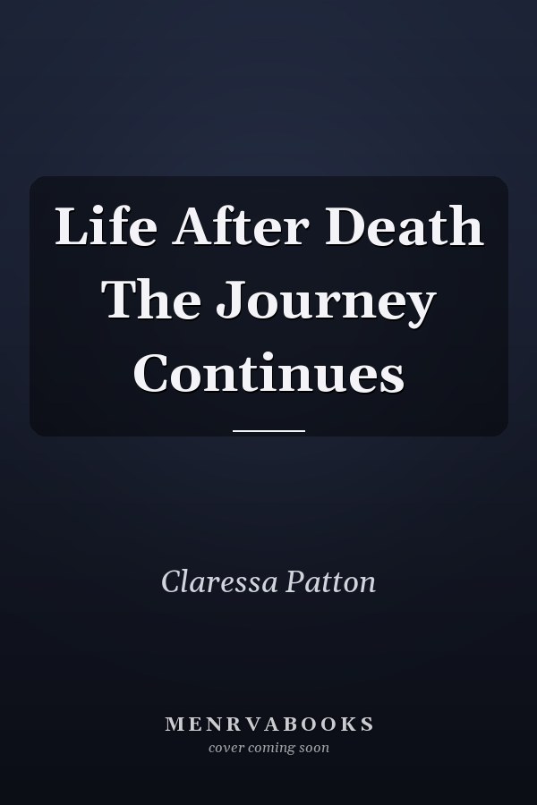 Life After Death The Journey Continues