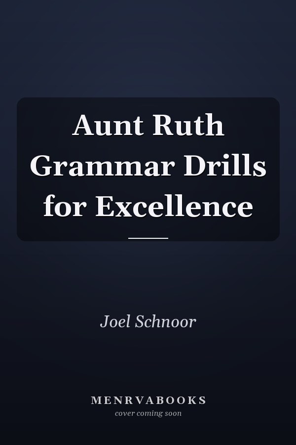 Aunt Ruth Grammar Drills for Excellence