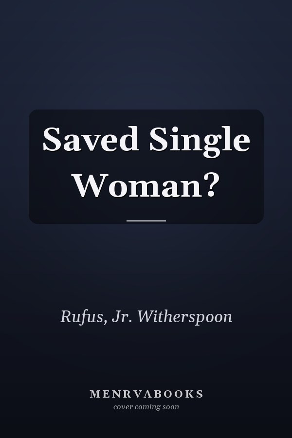 Saved Single Woman?