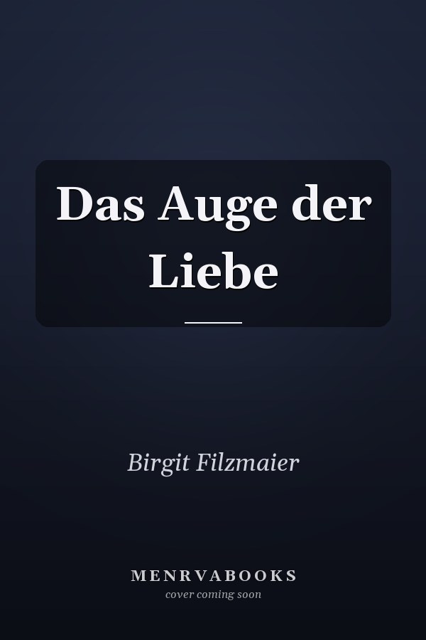 Das Auge der Liebe