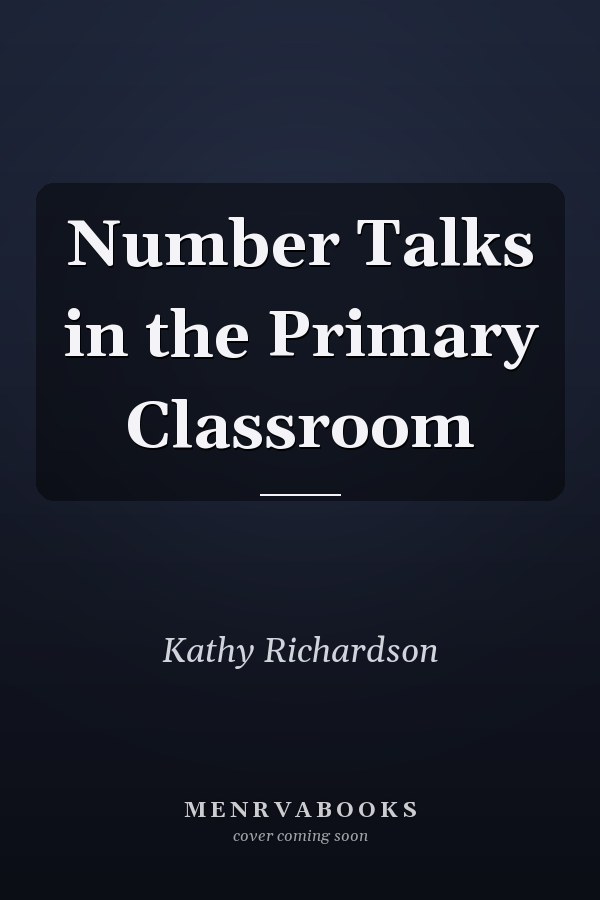 Number Talks in the Primary Classroom