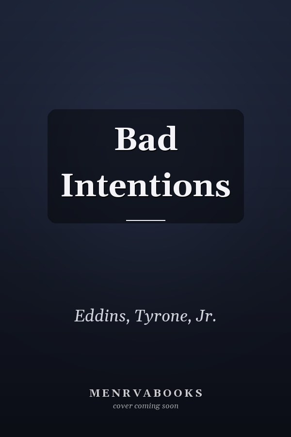 Bad Intentions