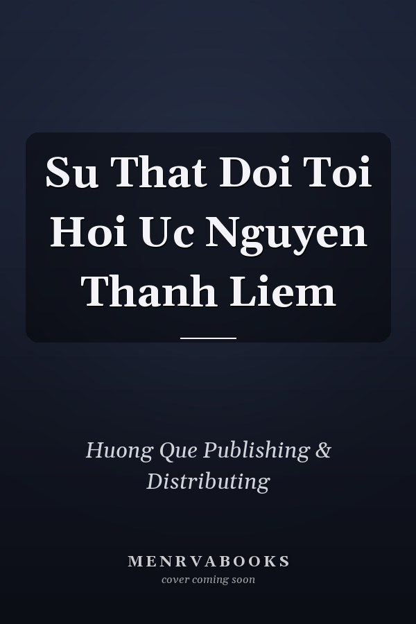Su That Doi Toi Hoi Uc Nguyen Thanh Liem