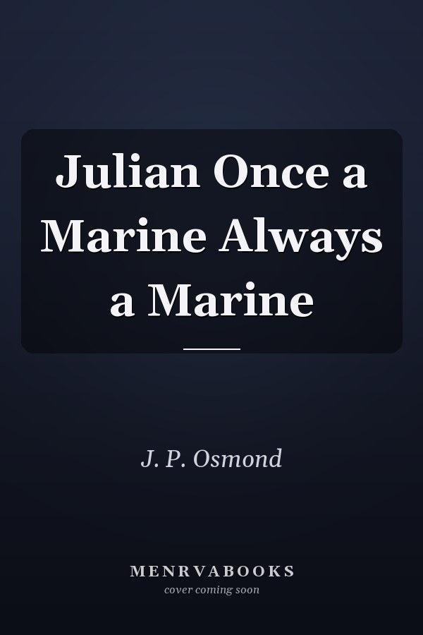 Julian Once a Marine Always a Marine