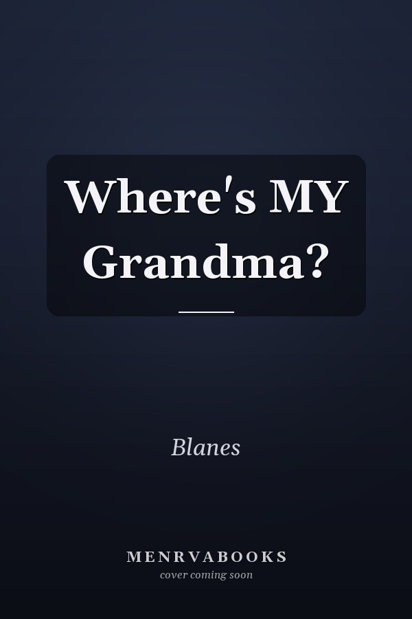 Where's MY Grandma?
