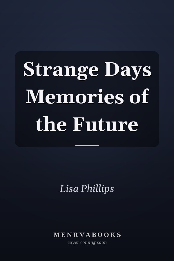 Strange Days Memories of the Future