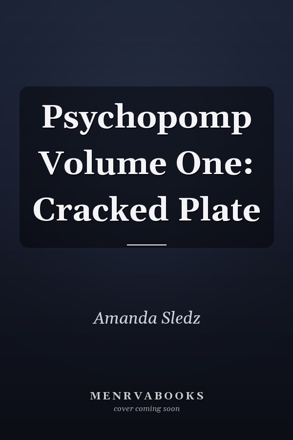 Psychopomp Volume One: Cracked Plate