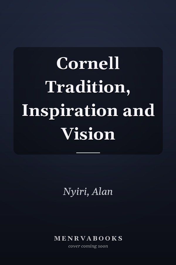 Cornell Tradition, Inspiration and Vision