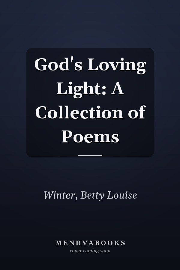 God's Loving Light: A Collection of Poems