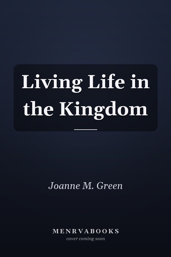 Living Life in the Kingdom