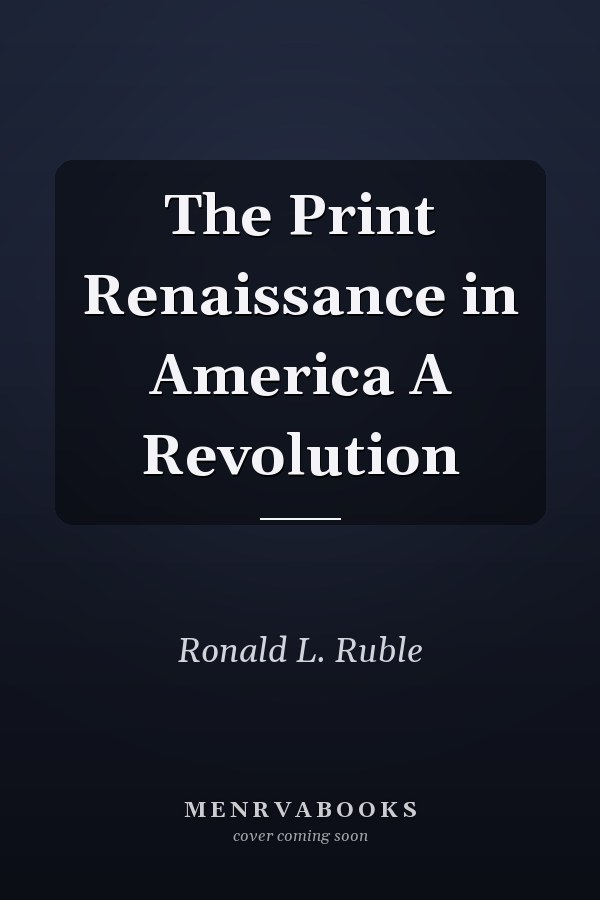 The Print Renaissance in America A Revolution