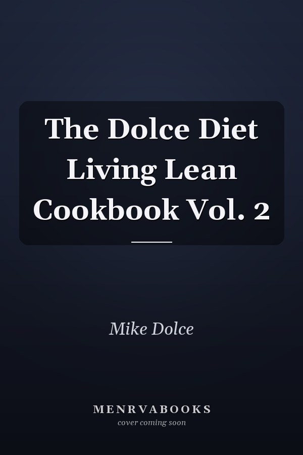 The Dolce Diet Living Lean Cookbook Vol. 2
