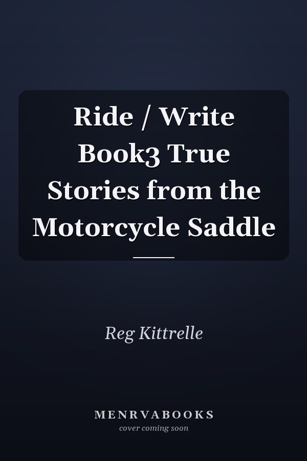 Ride / Write Book3 True Stories from the Motorcycle Saddle