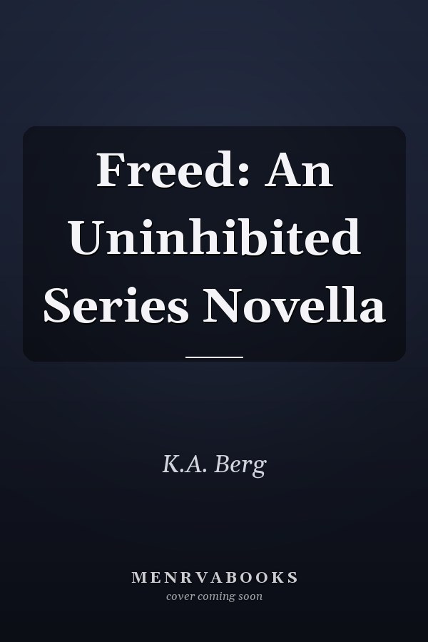 Freed: An Uninhibited Series Novella