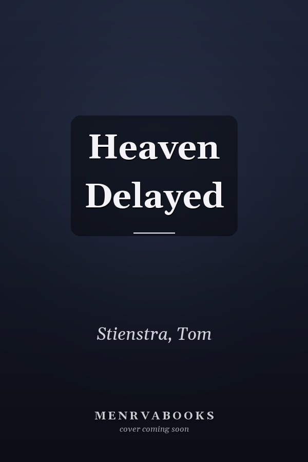 Heaven Delayed