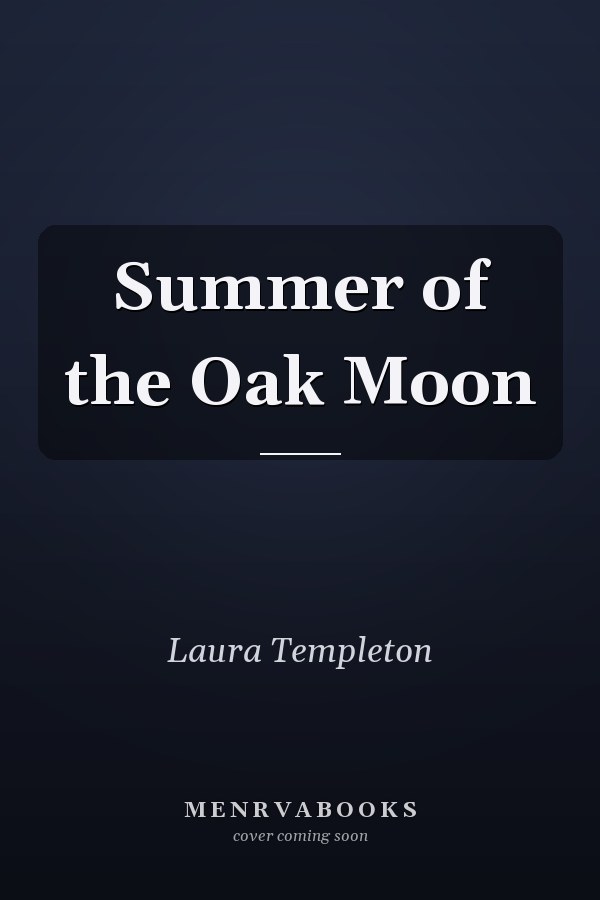 Summer of the Oak Moon