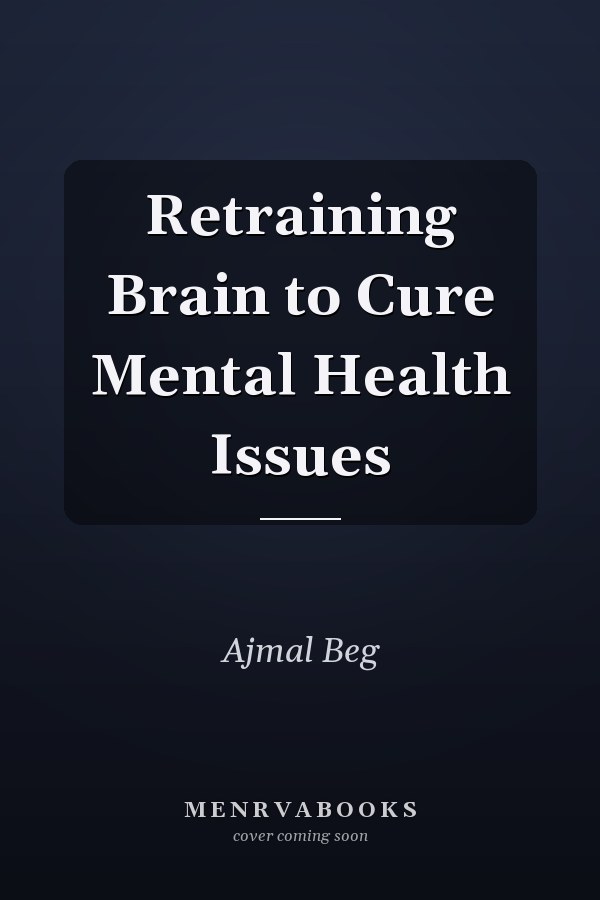 Retraining Brain to Cure Mental Health Issues