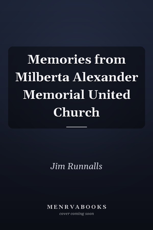 Memories from Milberta Alexander Memorial United Church