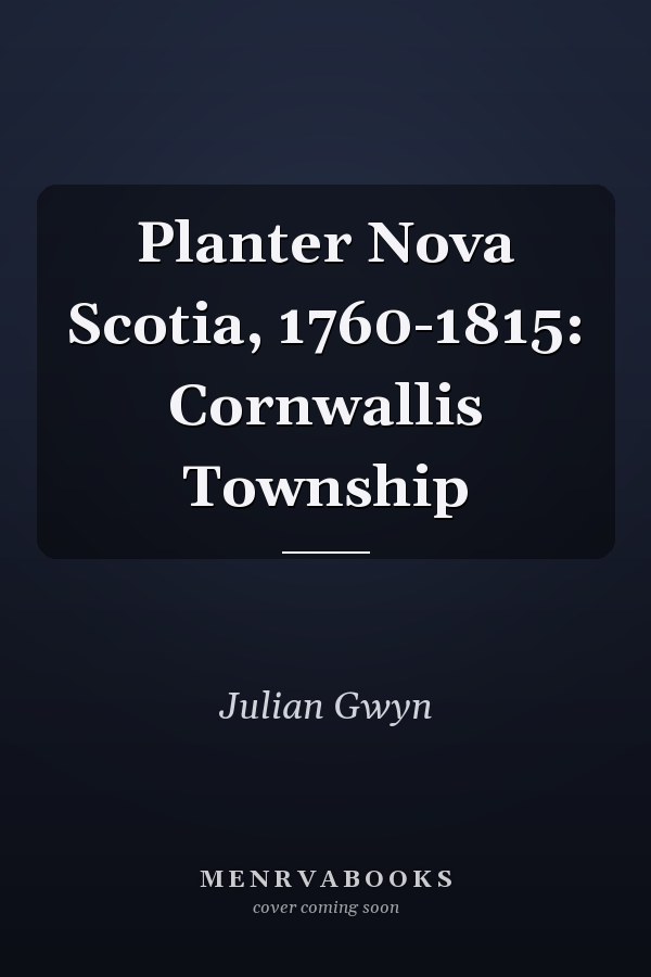 Planter Nova Scotia, 1760-1815: Cornwallis Township