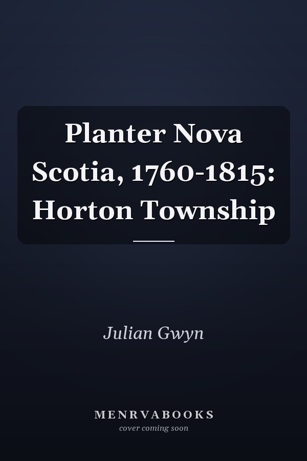 Planter Nova Scotia, 1760-1815: Horton Township