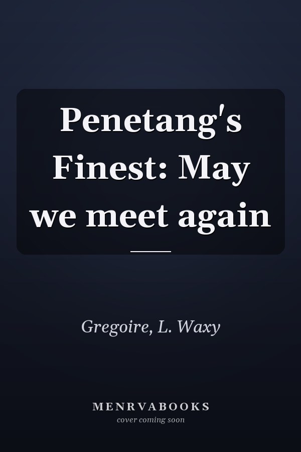Penetang's Finest: May we meet again