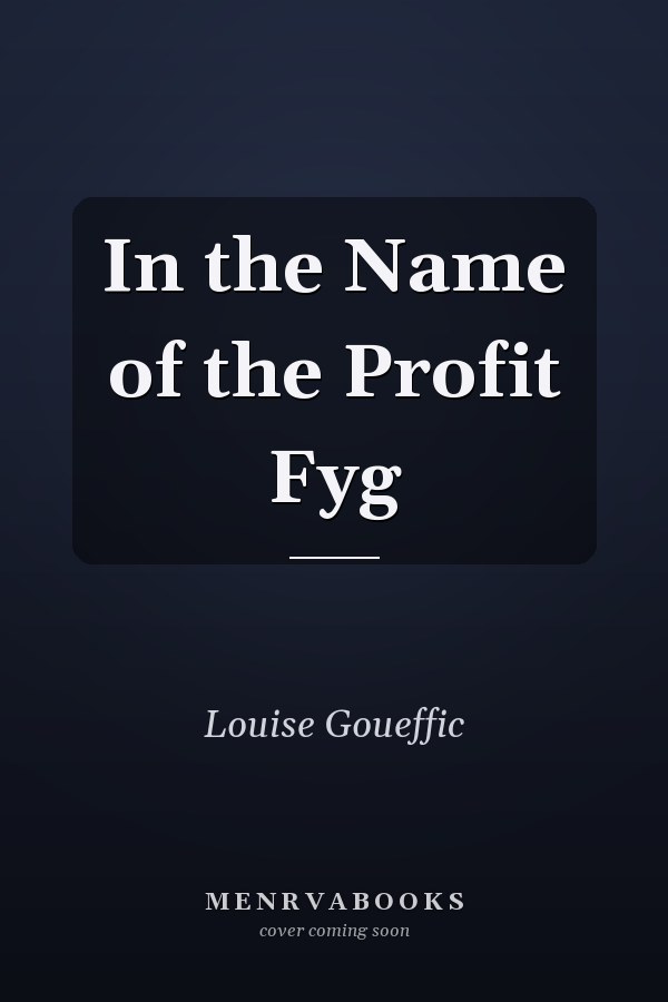 In the Name of the Profit Fyg