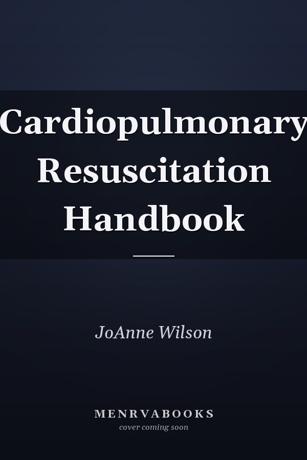 Cardiopulmonary Resuscitation Handbook