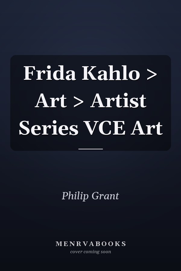 Frida Kahlo > Art > Artist Series VCE Art