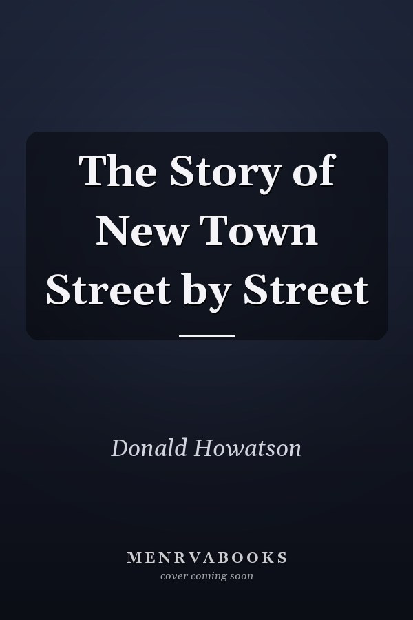 The Story of New Town Street by Street