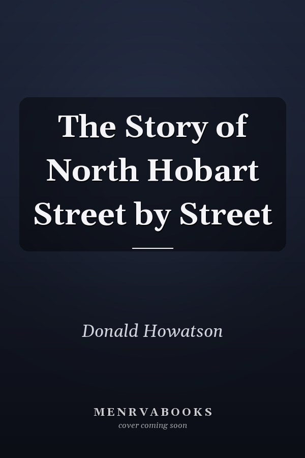 The Story of North Hobart Street by Street