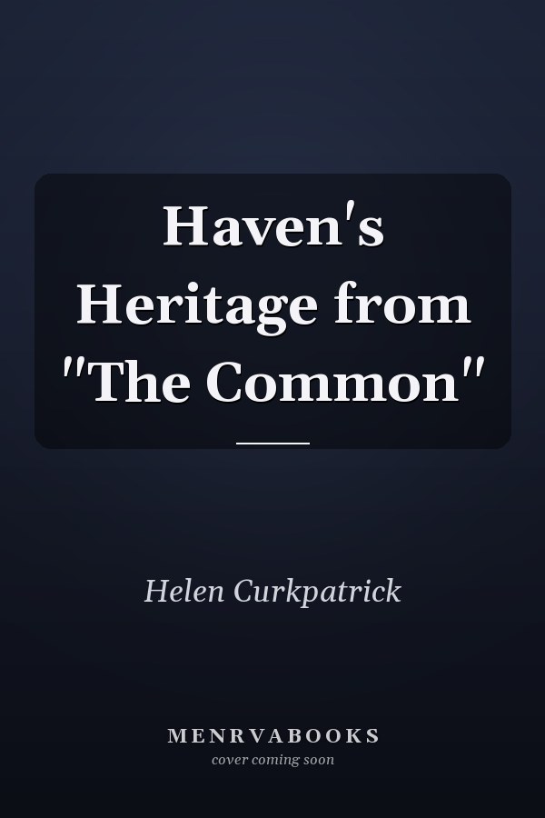 Haven's Heritage from "The Common"