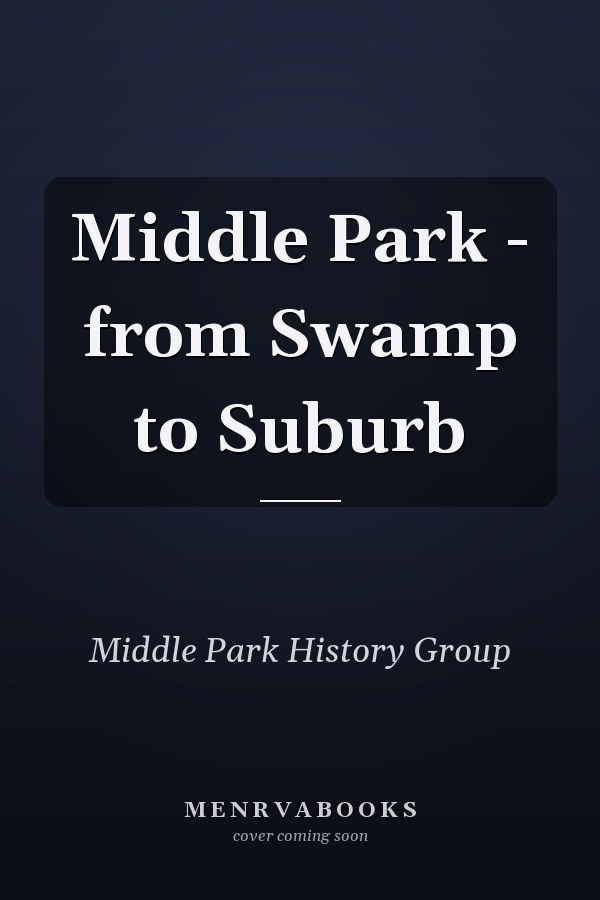 Middle Park - from Swamp to Suburb