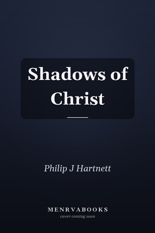 Shadows of Christ